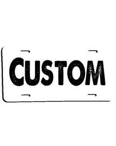 Z003 Custom License Plate Tag "Design You Own" Design Yours